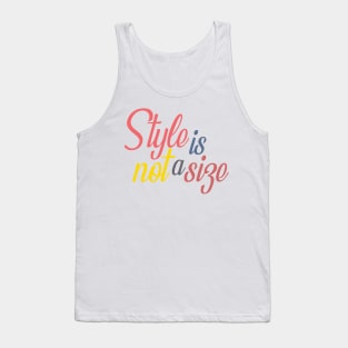 Style is not a style Tank Top